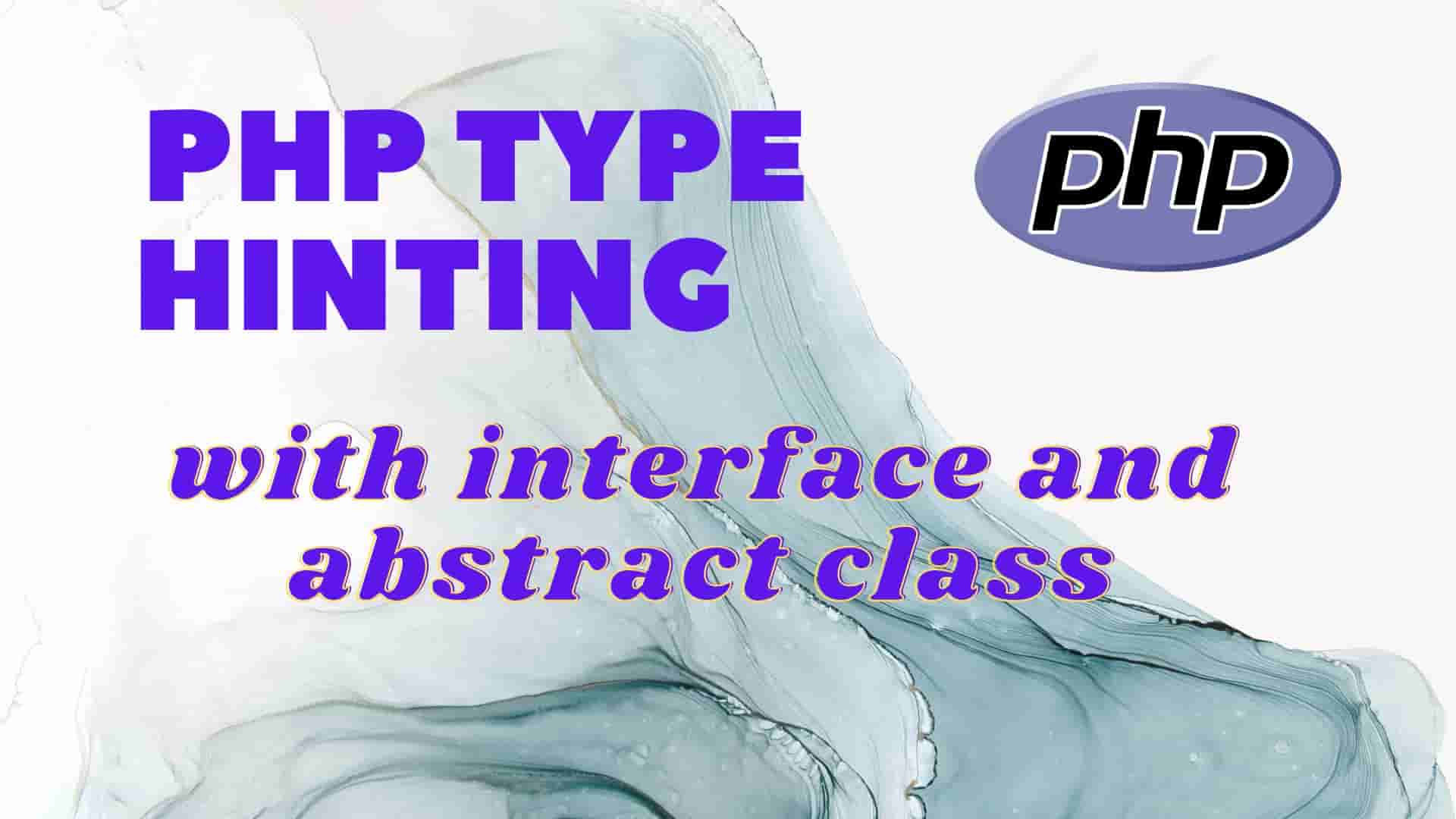 PHP Type Hinting with interface and abstract class